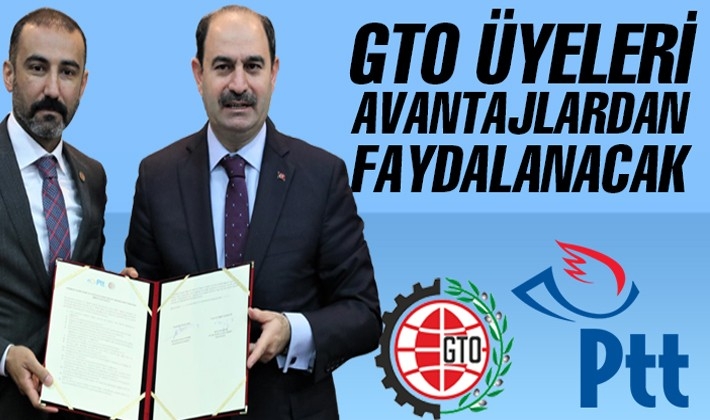 GTO ÜYELERİ PTT A.Ş. AVANTAJLARINDAN FAYDALANACAK