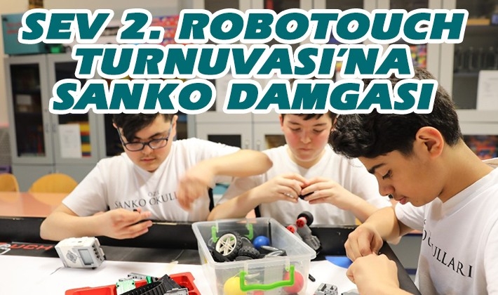 SEV 2. ROBOTOUCH TURNUVASI’NA SANKO DAMGASI