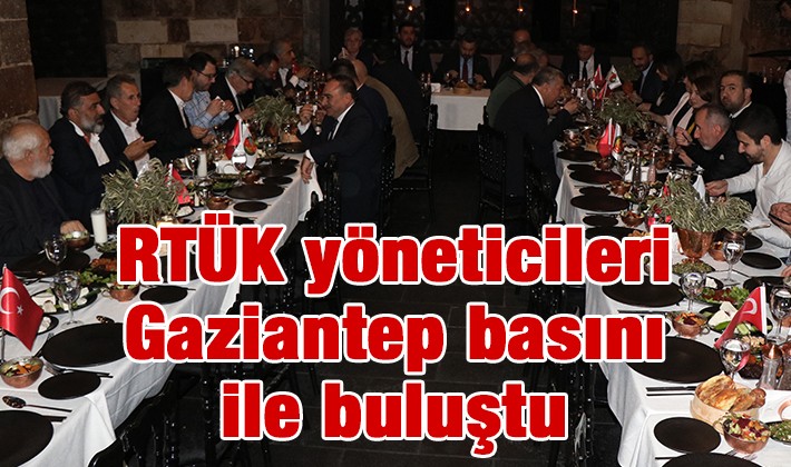 RTÜK yöneticileri Gaziantep basını ile buluştu