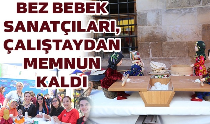 BEZ BEBEK SANATÇILARI, ÇALIŞTAYDAN MEMNUN KALDI