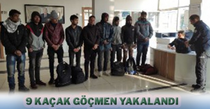 9 KAÇAK GÖÇMEN YAKALANDI