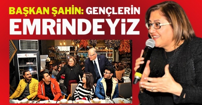 BAŞKAN ŞAHİN: GENÇLERİN EMRİNDEYİZ