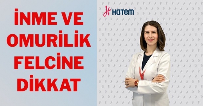 İNME VE OMURİLİK FELCİNE DİKKAT