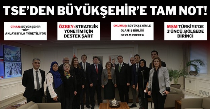 TSE’DEN BÜYÜKŞEHİR’E TAM NOT!