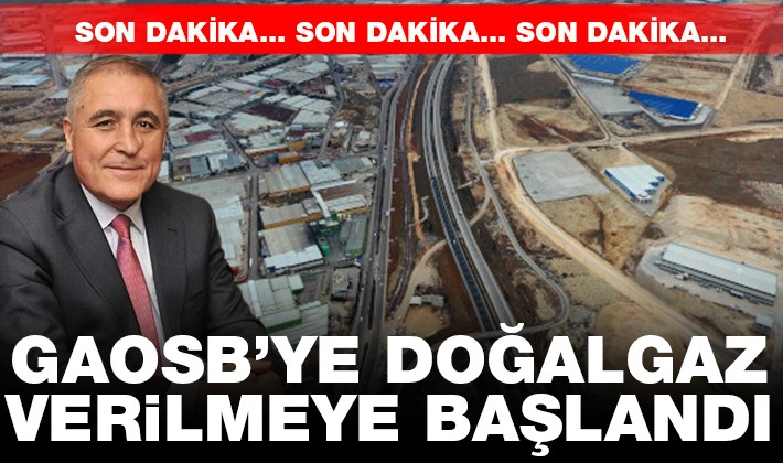 GAOSB’ye doğalgaz verilmeye başlandı