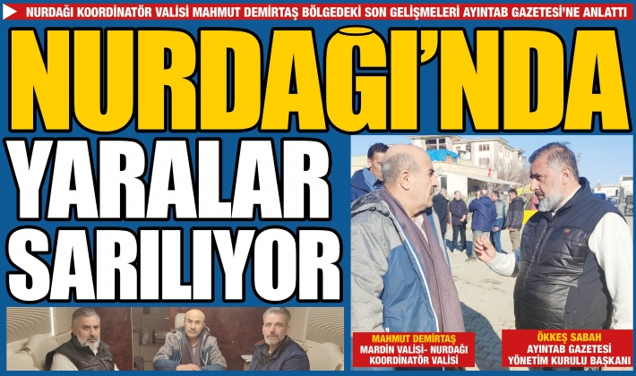 NURDAĞI’NDA YARALAR SARILIYOR