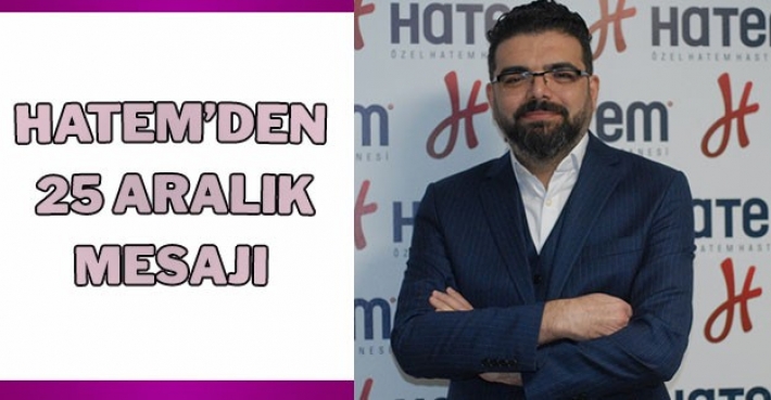 HATEM’den 25 ARALIK MESAJI