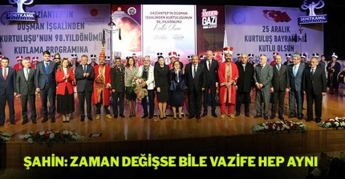 ŞAHİN: ZAMAN DEĞİŞSE BİLE VAZİFE HEP AYNI