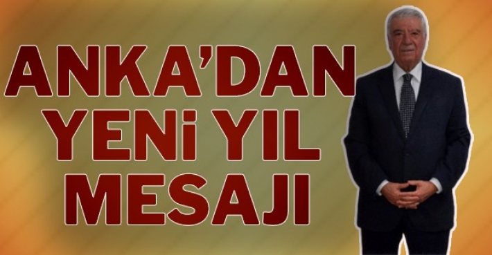 ANKA’dan yeni yıl mesajı