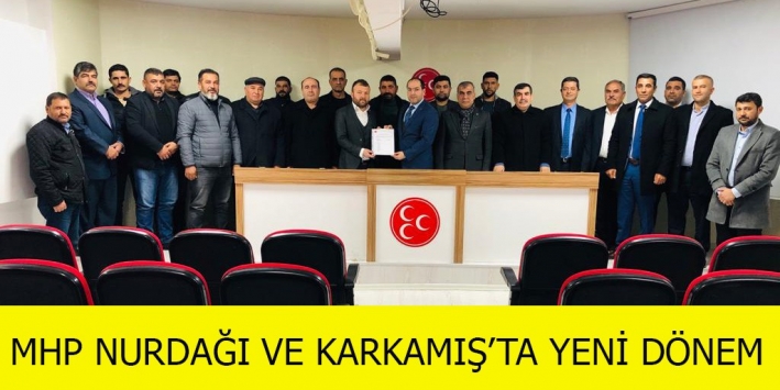 MHP NURDAĞI VE KARKAMIŞ’TA YENİ DÖNEM