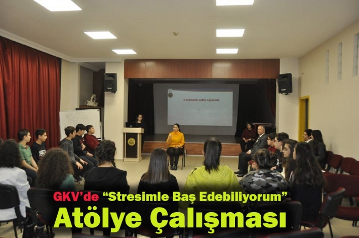 GKV’de “Stresimle Baş Edebiliyorum” Atölye Çalışması