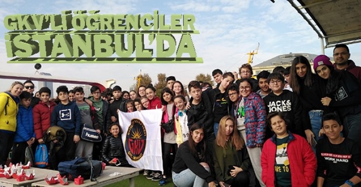 GKV’li Öğrenciler İstanbul’da 