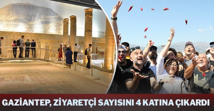 GAZİANTEP, ZİYARETÇİ SAYISINI 4 KATINA ÇIKARDI