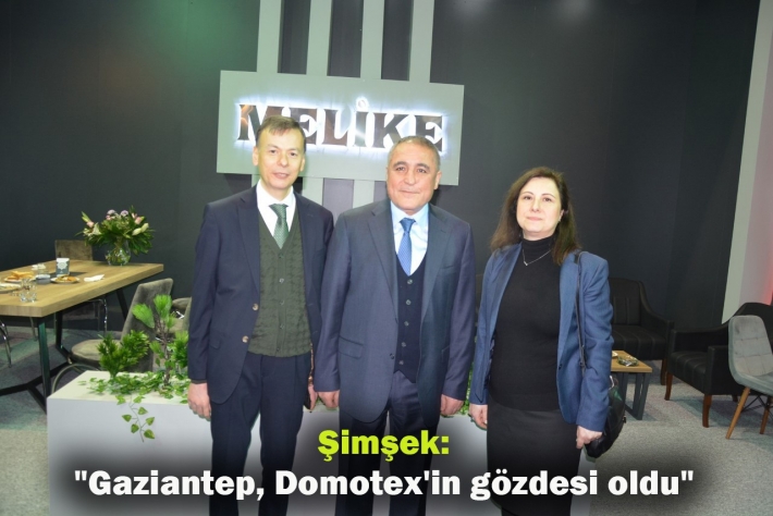  Şimşek:  "Gaziantep, Domotex'in gözdesi oldu"