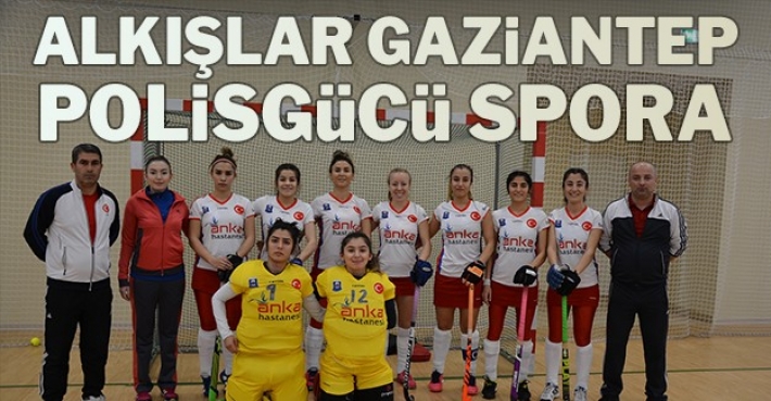 Alkışlar Gaziantep Polisgücü Spora