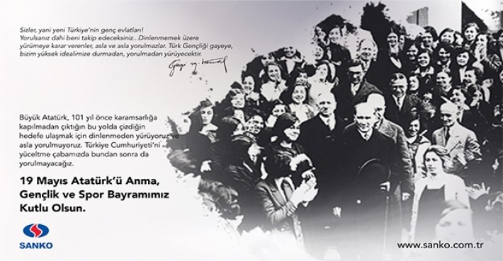 19 MAYIS ATATÜRK'Ü ANMA, GENÇLİK VE SPOR BAYRAMI KUTLU OLSUN