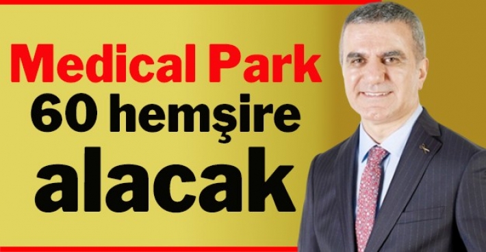 Medical Park 60 hemşire alacak