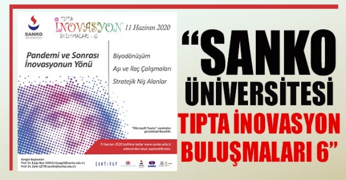 “SANKO ÜNİVERSİTESİ TIPTA İNOVASYON BULUŞMALARI 6”