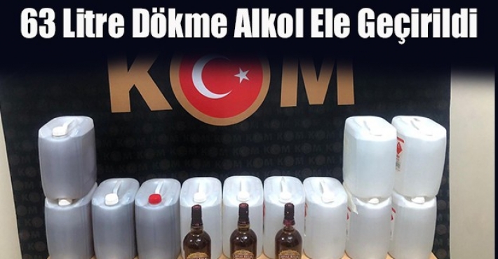 63 Litre Dökme Alkol Ele Geçirildi