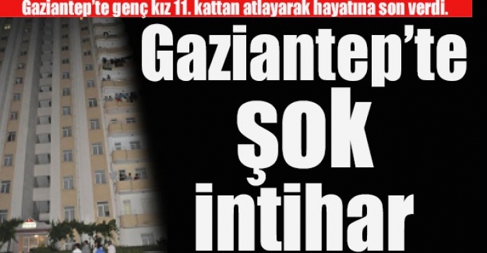 Gaziantep’te şok intihar