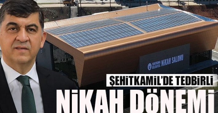 ŞEHİTKAMİL’DE TEDBİRLİ NİKAH DÖNEMİ