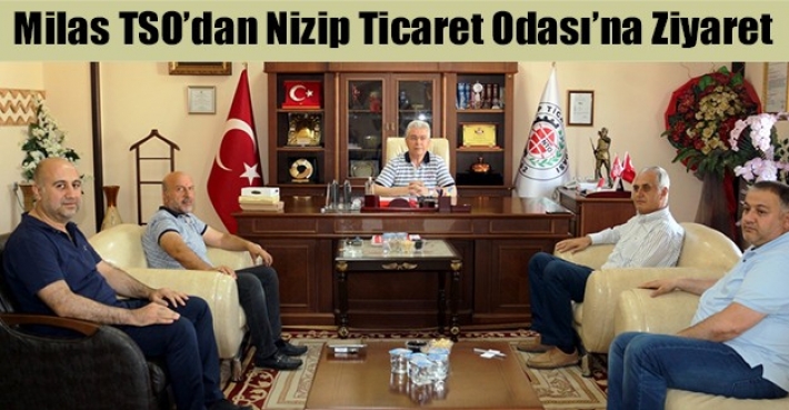 Milas TSO’dan Nizip Ticaret Odası’na Ziyaret