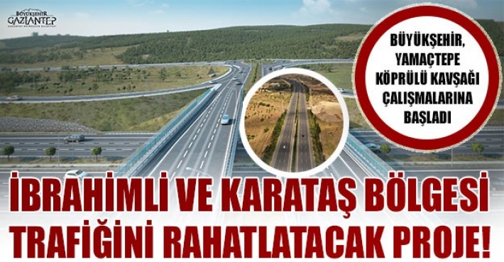 İBRAHİMLİ VE KARATAŞ BÖLGESİ TRAFİĞİNİ RAHATLATACAK PROJE!