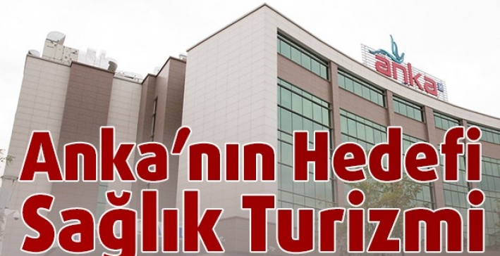 Anka’nın Hedefi Sağlık Turizmi