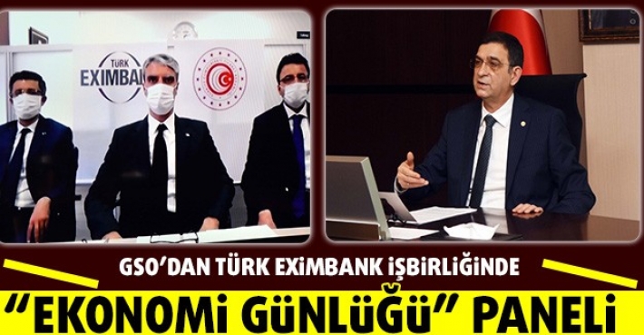 GSO’DAN TÜRK EXİMBANK İŞBİRLİĞİNDE, “EKONOMİ GÜNLÜĞÜ” PANELİ