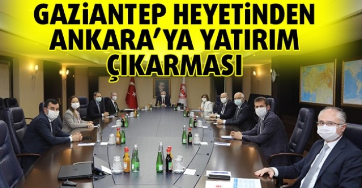 GAZİANTEP HEYETİNDEN ANKARA’YA YATIRIM ÇIKARMASI