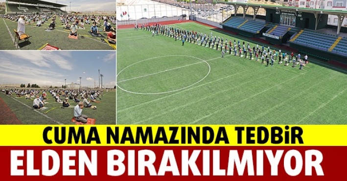 CUMA NAMAZINDA TEDBİR ELDEN BIRAKILMIYOR