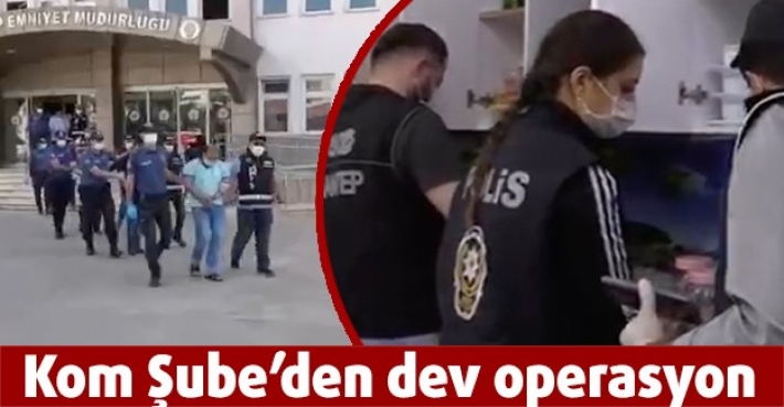 Kom Şube’den dev operasyon