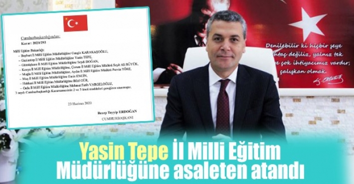 Yasin Tepe İl Milli Eğitim Müdürlüğüne asaleten atandı