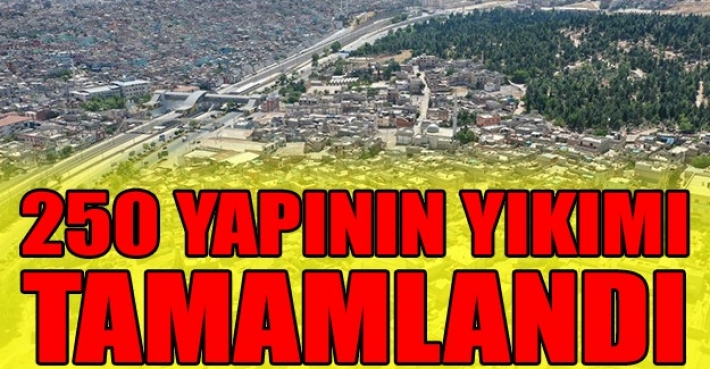 250 YAPININ YIKIMI TAMAMLANDI