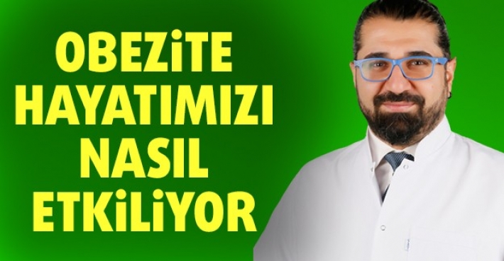 OBEZİTE HAYATIMIZI NASIL ETKİLİYOR