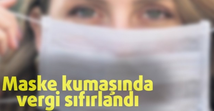 Maske kumaşında vergi sıfırlandı