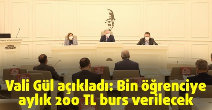 Vali Gül açıkladı: Bin öğrenciye aylık 200 TL burs verilecek