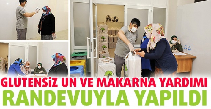 GLUTENSİZ UN VE MAKARNA YARDIMI, RANDEVUYLA YAPILDI