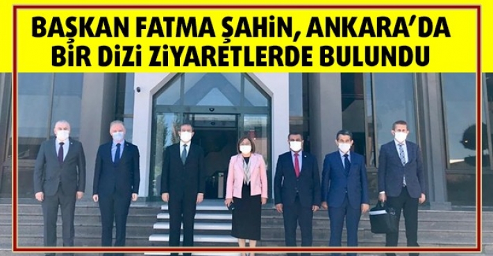 BAŞKAN FATMA ŞAHİN, ANKARA’DA BİR DİZİ ZİYARETLERDE BULUNDU