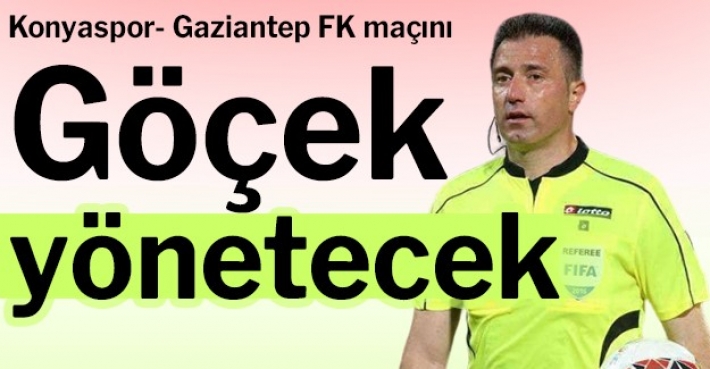 Konyaspor- Gaziantep FK maçını Göçek yönetecek