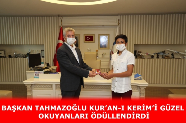 BAŞKAN TAHMAZOĞLU KUR’AN-I KERİM’İ GÜZEL OKUYANLARI ÖDÜLLENDİRDİ