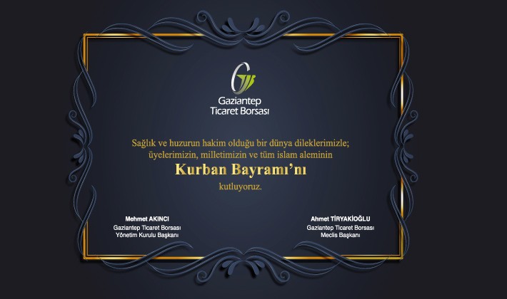 GAZİANTEP TİCARET BORSASI KURBAN BAYRAMI'NI KUTLUYOR.