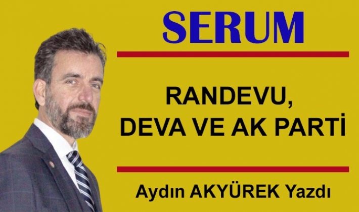 RANDEVU, DEVA VE AK PARTİ