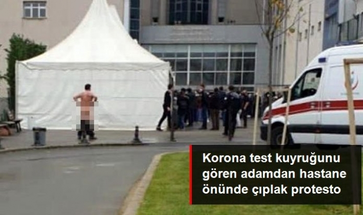 Korona test kuyruğunu protesto eden adam hastane önünde soyundu