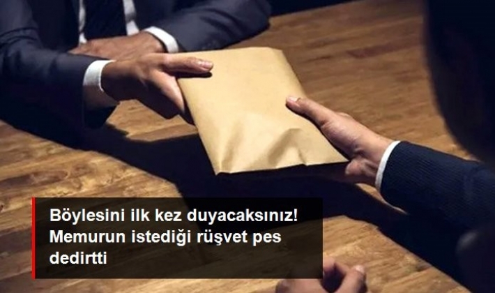 Memurun istediği rüşvet pes dedirtti