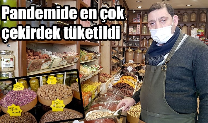 Pandemide en çok çekirdek tüketildi