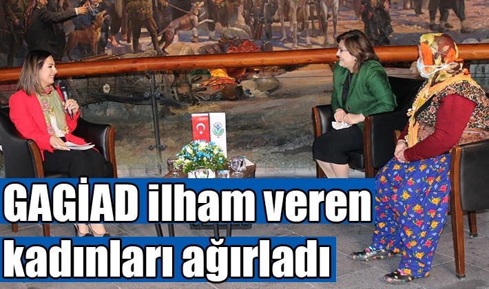 GAGİAD ilham veren kadınları ağırladı