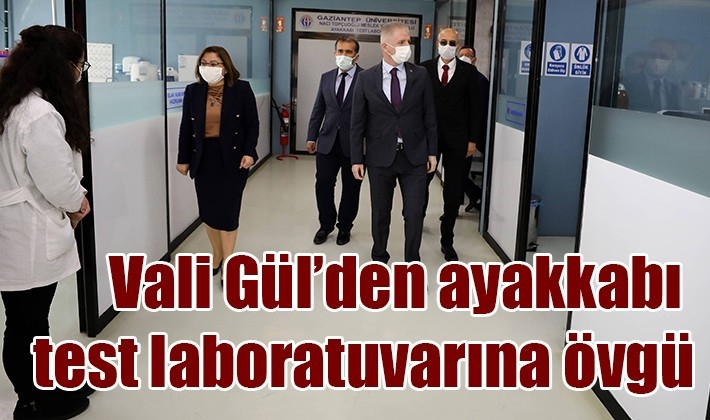 Vali Gül’den ayakkabı test laboratuvarına övgü