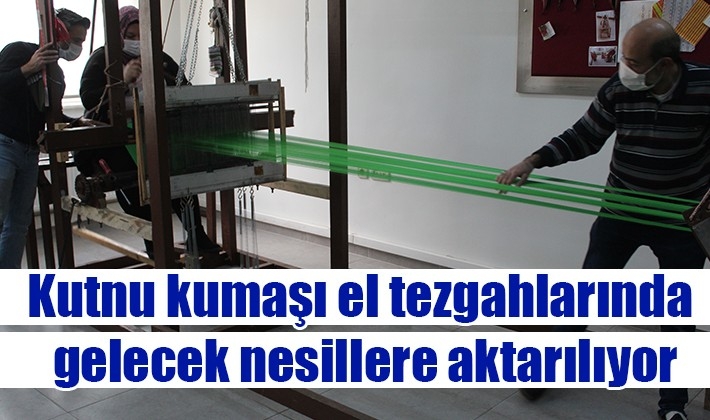 Kutnu kumaşı el tezgahlarında gelecek nesillere aktarılıyor