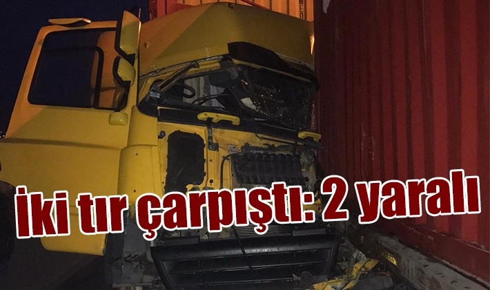 İki tır çarpıştı: 2 yaralı